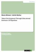 Nihalani / Mathur |  Talent Development Through Educational Institutes Of Rajasthan | eBook | Sack Fachmedien