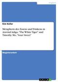 Keller |  Metaphern des Essens und Trinkens in Aravind Adiga, "The White Tiger" und Timothy Mo, "Sour Sweet" | Buch |  Sack Fachmedien