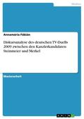 Fábián |  Diskursanalyse des deutschen TV-Duells 2009 zwischen den Kanzlerkandidaten Steinmeier und Merkel | eBook | Sack Fachmedien