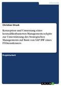 Struck |  Konzeption und Umsetzung eines kennzahlenbasierten Managementcockpits zur Unterstützung des Strategischen Managements auf Basis von SAP BW eines IT-Dienstleisters | eBook | Sack Fachmedien