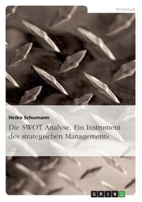 Schumann |  Die SWOT Analyse. Ein Instrument des strategischen Managements | Buch |  Sack Fachmedien