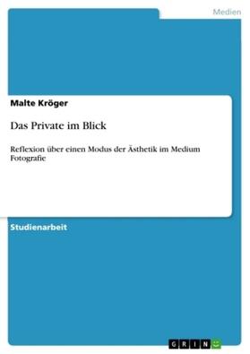 Kröger | Das Private im Blick | Buch | 978-3-656-10845-0 | sack.de