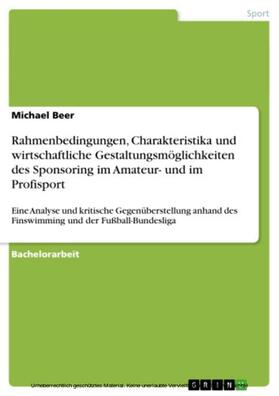 Beer | Rahmenbedingungen, Charakteristika und wirtschaftliche Gestaltungsmöglichkeiten des Sponsoring im Amateur- und im Profisport | E-Book | sack.de