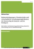 Beer |  Rahmenbedingungen, Charakteristika und wirtschaftliche Gestaltungsmöglichkeiten des Sponsoring im Amateur- und im Profisport | eBook | Sack Fachmedien