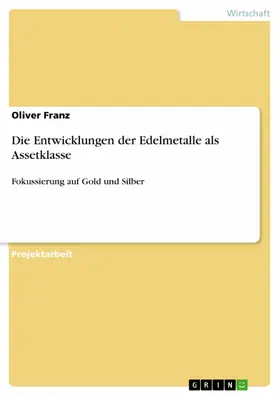 Franz |  Die Entwicklungen der Edelmetalle als Assetklasse | eBook | Sack Fachmedien
