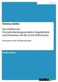 Schäfer |  Der Einfluss der Persönlichkeitseigenschaften Ängstlichkeit und Dominanz auf die Genre-Präferenzen | Buch |  Sack Fachmedien