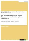 Wilde / Franzen / Kuhn |  The Battle for the Worldwide Natural Resources - International Strategies and their Impacts | eBook | Sack Fachmedien