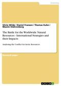 Wilde / Stührenberg / Franzen |  The Battle for the Worldwide Natural Resources - International Strategies and their Impacts | Buch |  Sack Fachmedien