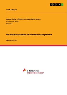 Schlegel |  Das Nachtatverhalten als Strafzumessungsfaktor | Buch |  Sack Fachmedien