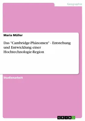 Müller |  Das "Cambridge-Phänomen" - Entstehung und Entwicklung einer Hochtechnologie-Region | eBook | Sack Fachmedien