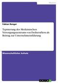 Renger |  Typisierung des Medizinischen Versorgungszentrums von Freiberuflern als Beitrag zur Unternehmensführung | Buch |  Sack Fachmedien