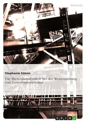 Simon |  Die Mieterdienstbarkeit bei der Wertermittlung von Gewerbeimmobilien | eBook | Sack Fachmedien