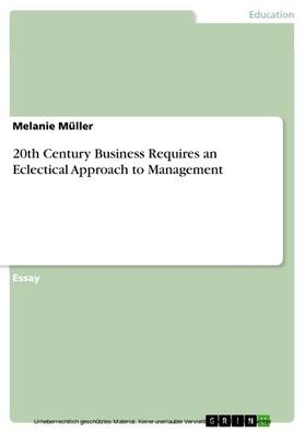 Müller | 20th Century Business Requires an Eclectical Approach to Management | E-Book | sack.de