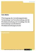 Müller |  Übertragung des Gestaltungsprinzips Vermeidung von Verschwendung auf die Produktentstehung als Grundlage für die Entwicklung Ganzheitlicher Produktentstehungssysteme | eBook | Sack Fachmedien
