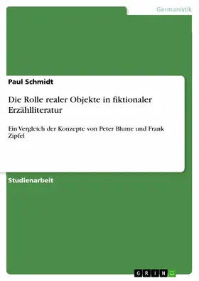 Schmidt |  Die Rolle realer Objekte in fiktionaler Erzählliteratur | eBook | Sack Fachmedien