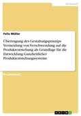 Müller |  Übertragung des Gestaltungsprinzips Vermeidung von Verschwendung auf die Produktentstehung als Grundlage für die Entwicklung Ganzheitlicher Produktentstehungssysteme | Buch |  Sack Fachmedien
