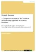 Kleemann |  A Comparative Analysis of the Total Cost of Ownership Approach in Sourcing Decisions | eBook | Sack Fachmedien