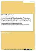 Kleemann |  Outsourcing of Manufacturing Processes: Negotiating with a Single Sourcing Supplier | eBook | Sack Fachmedien