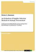 Kleemann |  An Evaluation of Supplier Selection Methods in Strategic Procurement | eBook | Sack Fachmedien