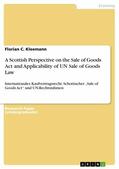 Kleemann |  A Scottish Perspective on the Sale of Goods Act and Applicability of UN Sale of Goods Law | eBook | Sack Fachmedien