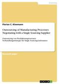 Kleemann |  Outsourcing of Manufacturing Processes: Negotiating with a Single Sourcing Supplier | Buch |  Sack Fachmedien
