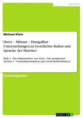 Klein | Hurri ¿ Mittani ¿ Hanigalbat - Untersuchungen zu Geschichte, Kultur und Sprache der Hurriter | Buch | 978-3-656-15218-7 | sack.de