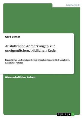 Berner |  Ausführliche Anmerkungen zur uneigentlichen, bildlichen Rede | Buch |  Sack Fachmedien