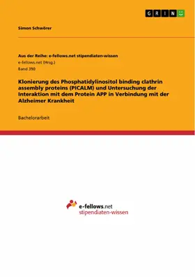 Schwörer |  Klonierung des Phosphatidylinositol binding clathrin assembly proteins (PICALM) und Untersuchung der Interaktion mit dem Protein APP in Verbindung mit der Alzheimer Krankheit | eBook | Sack Fachmedien