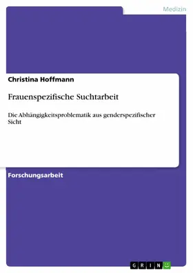 Hoffmann |  Frauenspezifische Suchtarbeit | eBook | Sack Fachmedien