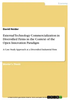 Heider |  External Technology Commercialization in Diversified Firms in the Context of the Open Innovation Paradigm | eBook | Sack Fachmedien