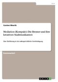 Weerth |  Mediation (Kompakt): Die Bremer und ihre kreativen Stadtmusikanten | Buch |  Sack Fachmedien