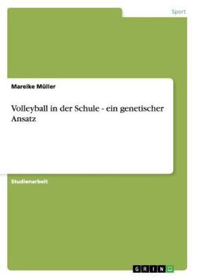 Müller |  Volleyball in der Schule - ein genetischer Ansatz | Buch |  Sack Fachmedien