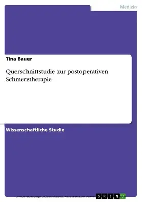 Bauer |  Querschnittstudie zur postoperativen Schmerztherapie | eBook | Sack Fachmedien
