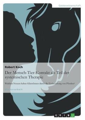Koch | Der Mensch-Tier-Kontakt als Teil der systemischen Therapie | Buch | 978-3-656-16539-2 | sack.de