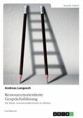 Langosch |  Ressourcenorientierte Gesprächsführung. Die Kunst, ressourcenaktivierend zu arbeiten | eBook | Sack Fachmedien