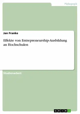 Franke |  Effekte von Entrepreneurship-­Ausbildung an Hochschulen | eBook | Sack Fachmedien