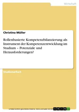 Müller |  Rollenbasierte Kompetenzbilanzierung als Instrument der Kompetenzentwicklung im Studium – Potenziale und Herausforderungen? | eBook | Sack Fachmedien