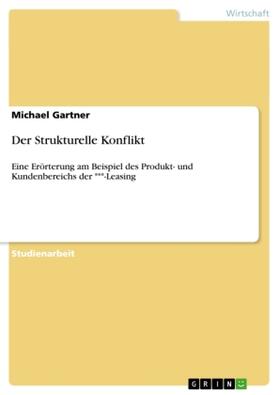Gartner |  Der Strukturelle Konflikt | Buch |  Sack Fachmedien