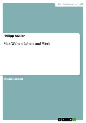 Müller / Linka |  Max Weber: Leben und Werk | eBook | Sack Fachmedien