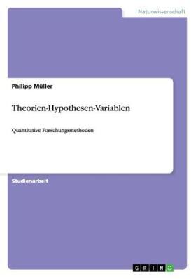 Müller | Theorien-Hypothesen-Variablen | Buch | 978-3-656-18309-9 | sack.de