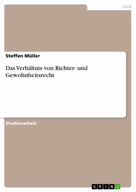 Müller | Das Verhältnis von Richter- und Gewohnheitsrecht | E-Book | sack.de