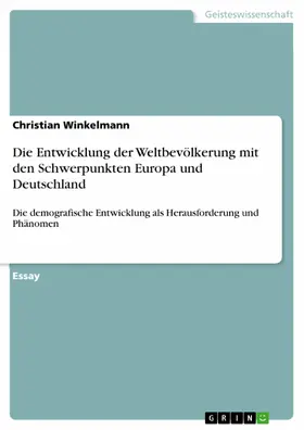 Winkelmann |  Die Entwicklung der Weltbevölkerung mit den Schwerpunkten Europa und Deutschland | eBook | Sack Fachmedien