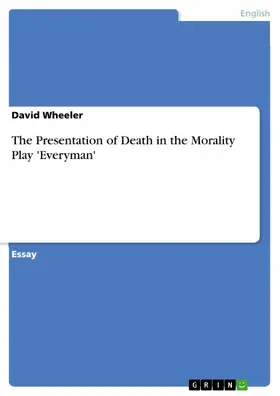 Wheeler |  The Presentation of Death in the Morality Play 'Everyman' | eBook | Sack Fachmedien