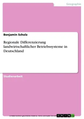 Scholz |  Regionale Differenzierung landwirtschaftlicher Betriebssysteme in Deutschland | eBook | Sack Fachmedien