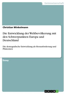 Winkelmann |  Die Entwicklung der Weltbevölkerung mit den Schwerpunkten Europa und Deutschland | Buch |  Sack Fachmedien