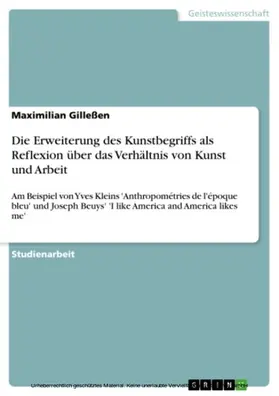 Gilleßen |  Die Erweiterung des Kunstbegriffs als Reflexion über das Verhältnis von Kunst und Arbeit | eBook | Sack Fachmedien