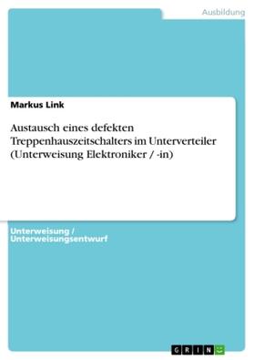 Link |  Austausch eines defekten Treppenhauszeitschalters im Unterverteiler (Unterweisung Elektroniker / -in) | Buch |  Sack Fachmedien