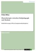 Wikus |  Physiotherapie zwischen Heilpädagogik und Medizin | eBook | Sack Fachmedien