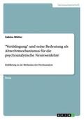 Müller |  "Verdrängung" und seine Bedeutung als Abwehrmechanismus  für die psychoanalytische Neurosenlehre | Buch |  Sack Fachmedien