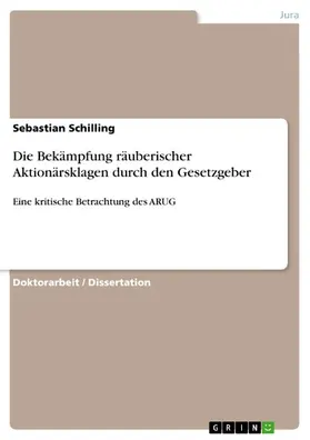 Schilling |  Die Bekämpfung räuberischer Aktionärsklagen durch den Gesetzgeber | eBook | Sack Fachmedien